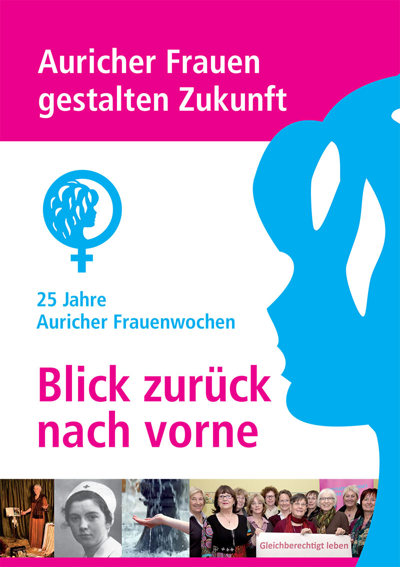 Cover der Broschüre: Auricher Frauen gestalten Zukunft - 25 Jahre Auricher Frauen - Blick zurück nach vorne